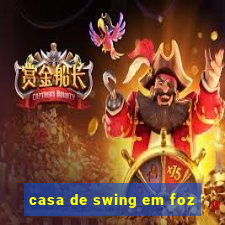 casa de swing em foz